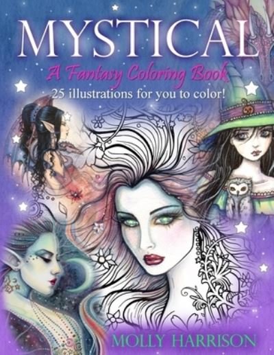 Cover for Molly Harrison · Mystical - A Fantasy Coloring Book: Mystical Creatures For you to Color! (Paperback Bog) (2016)
