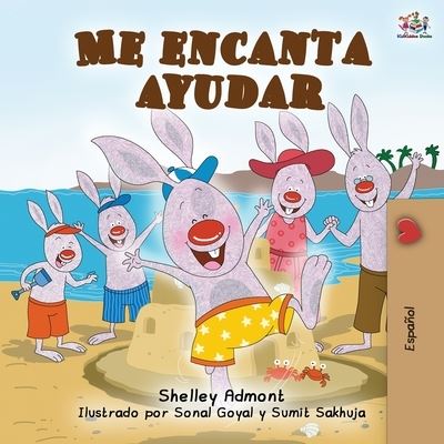 Cover for Shelley Admont · Me encanta ayudar: I Love to Help -Spanish Edition - Spanish Bedtime Collection (Paperback Book) [2nd edition] (2019)