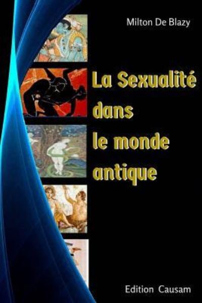 Cover for Milton De Blazy · Sexualite dans le monde antique (Paperback Book) (2016)