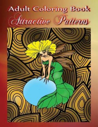 Cover for Sunny Harvey · Adult Coloring Book Attractive Patterns (Paperback Book) (2016)