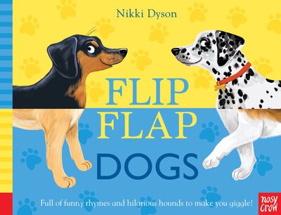 Cover for Nosy Crow · Flip Flap Dogs (Innbunden bok) (2018)