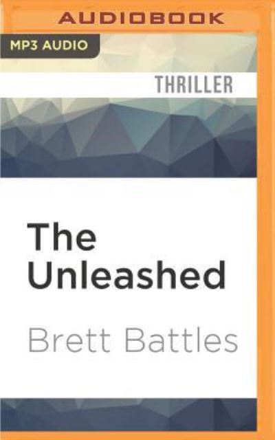 Cover for Brett Battles · Unleashed, The (MP3-CD) (2016)