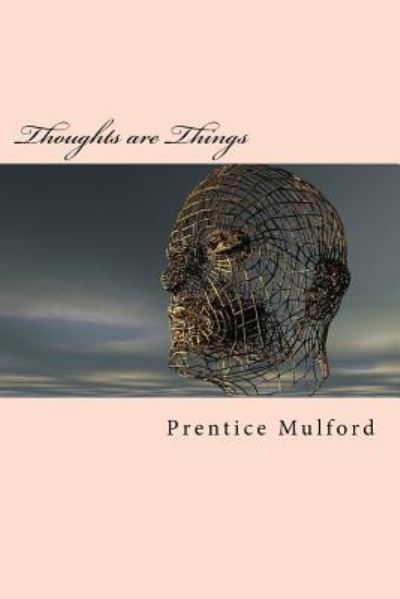 Cover for Prentice Mulford · Thoughts are Things (Paperback Book) (2016)