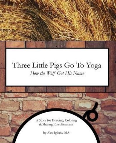 Cover for Ma Alex Iglecia · Three Little Pigs Go To Yoga (Pocketbok) (2017)