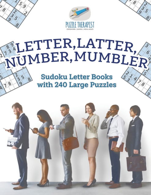 Cover for Puzzle Therapist · Letter, Latter, Number, Mumbler Sudoku Letter Books with 240 Large Puzzles (Paperback Book) (2017)