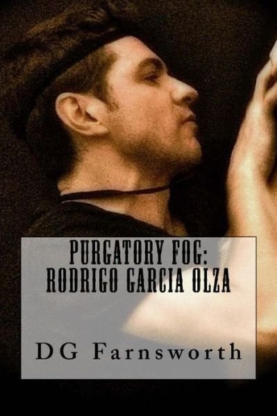 Purgatory Fog - Dg Farnsworth - Bücher - Createspace Independent Publishing Platf - 9781542733588 - 26. Januar 2017