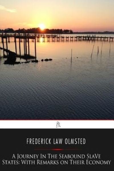 Cover for Frederick Law Olmsted · A Journey in the Seaboard Slave States (Pocketbok) (2017)