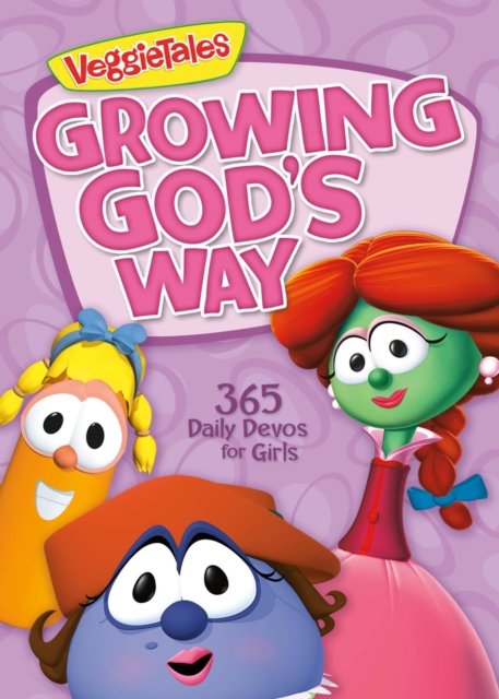 Cover for VeggieTales · Growing God's Way: 365 Daily Devos for Girls (Paperback Bog) (2023)