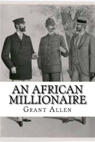 Cover for Grant Allen · An African Millionaire (Pocketbok) (2017)