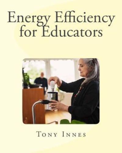 Cover for Tony Innes · Energy Efficiency for Educators (Paperback Book) (2017)
