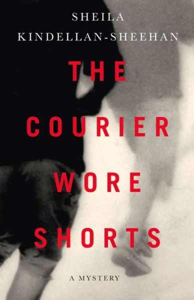 Cover for Sheila Kindellan-Sheehan · The Courier Wore Shorts (Paperback Book) (2014)