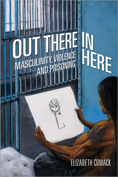 Cover for Elizabeth Comack · Out There/In Here: Masculinity, Violence and Prisoning (Paperback Book) (2022)