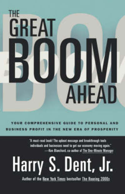 Cover for Harry S Dent · Great Boom Ahead: Your Guide to Personal &amp; Business Profit in the New Era of Prosperity (Paperback Book) [A edition] (1994)