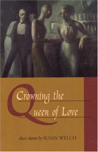 Cover for Susan Welch · Crowning the Queen of Love (Paperback Book) [Complete Numbers Starting with 1, 1st Ed edition] (1997)