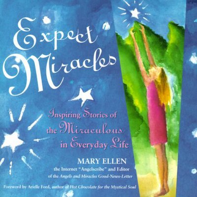 Expecting Miracles: Soul-stirring Stories of the Miraculous in Every Day Life - Mary Ellen - Książki - Conari Press,U.S. - 9781573241588 - 1 lipca 1999