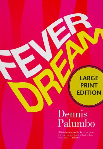 Cover for Dennis Palumbo · Fever Dream: A Daniel Rinaldi Mystery (Paperback Book) [Large type / large print edition] (2011)