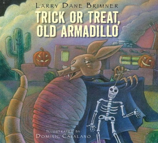 Cover for Larry Dane Brimner · Trick or Treat, Old Armadillo (Hardcover Book) (2010)