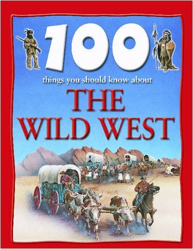 Cover for Andrew Langley · 100 Things You Should Know About the Wild West (Hardcover Book) (2010)