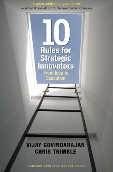 Cover for Vijay Govindarajan · Ten Rules for Strategic Innovators: From Idea to Execution (Hardcover Book) (2005)