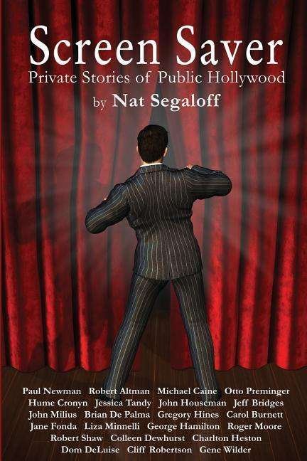 Cover for Nat Segaloff · Screen Saver: Private Stories of Public Hollywood (Paperback Book) (2016)