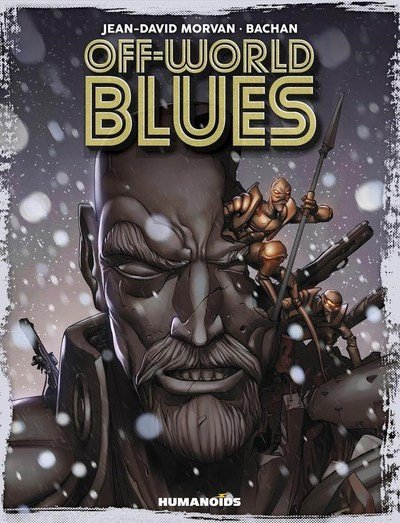Off-World Blues - Jean-David Morvan - Bøger - Humanoids, Inc - 9781594651588 - 17. september 2019
