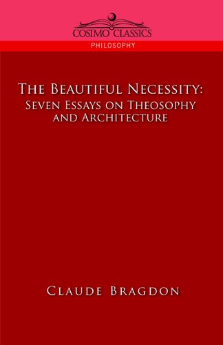 Cover for Claude Bragdon · The Beautiful Necessity, Seven Essays on Theosophy and Architecture (Paperback Book) (2005)