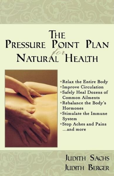 Cover for Judith Sachs · Pressure Point Plan for Natural Health (Taschenbuch) (2006)