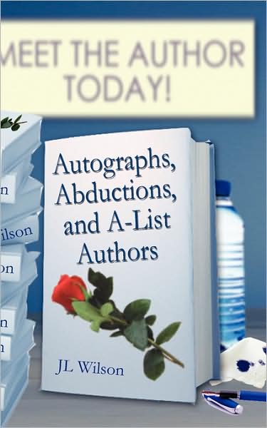 Cover for J L Wilson · Autographs, Abductions and A-List Authors (Paperback Bog) (2008)