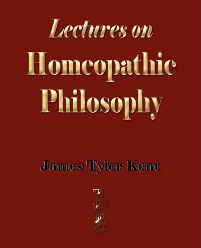 Cover for James Tyler Kent · Lectures on Homeopathic Philosophy (Paperback Book) (2008)