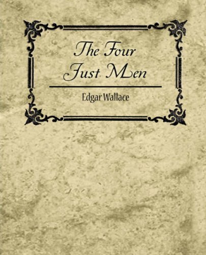 The Four Just men - Edgar Wallace - Edgar Wallace - Books - Book Jungle - 9781604244588 - November 8, 2007