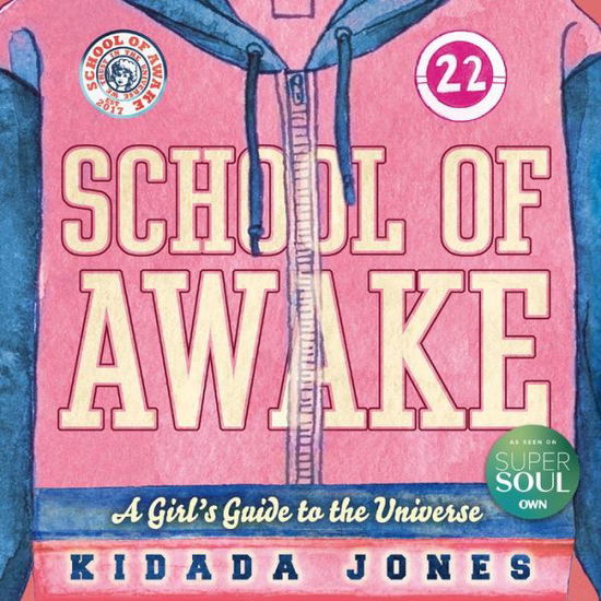 Cover for Kidada Jones · School of Awake: A Fun Girl's Guide to Expression and Heart Wisdom (Paperback Book) (2017)