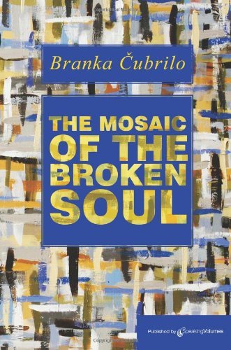 Cover for Branka Cubrilo · The Mosaic of the Broken Soul (Paperback Book) (2011)