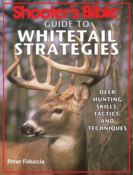 Cover for Peter J. Fiduccia · Shooter's Bible Guide to Whitetail Strategies: Deer Hunting Skills, Tactics, and Techniques (Paperback Book) (2011)