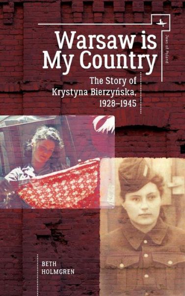 Cover for Beth Holmgren · Warsaw is My Country: The Story of Krystyna Bierzynska, 1928-1945 - Jews of Poland (Gebundenes Buch) (2018)