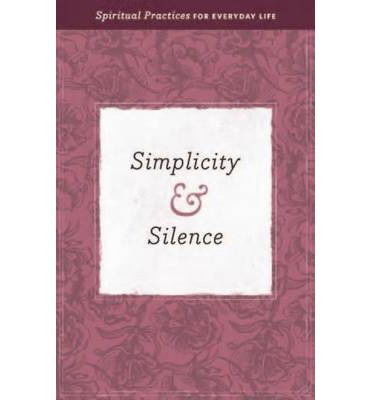 Cover for Hendrickson Publishers · Simplicity &amp; Silence: Spiritual Practices for Everyday Life - Everyday Matters Bible Studies for Women (Taschenbuch) (2014)