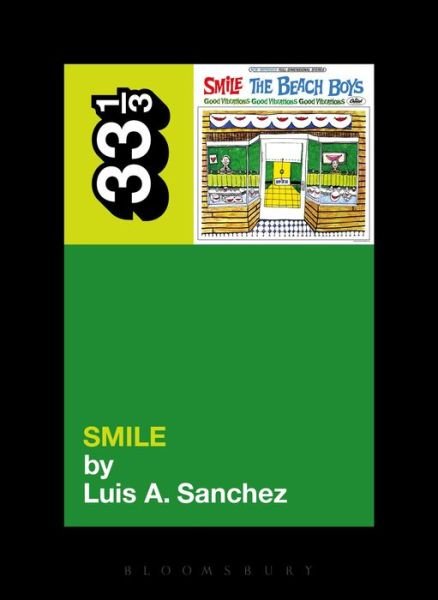 Cover for Luis Sanchez · The Beach Boys' Smile - 33 1/3 (Paperback Book) (2014)