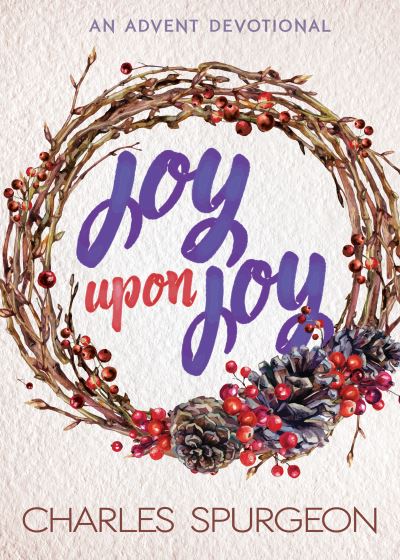 Cover for Charles H. Spurgeon · Joy upon Joy (Buch) (2017)