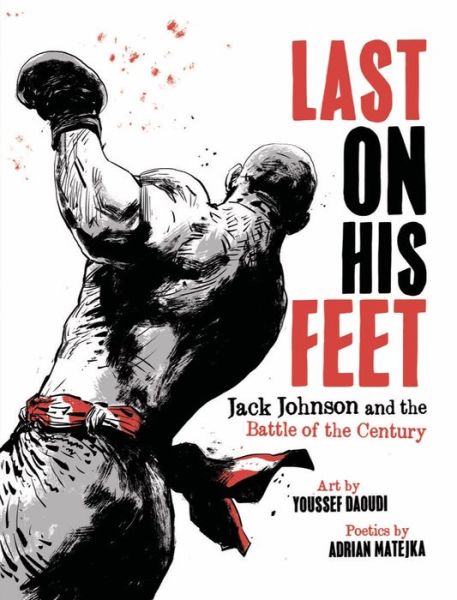 Cover for Youssef Daoudi · Last On His Feet: Jack Johnson and the Battle of the Century (Gebundenes Buch) (2023)