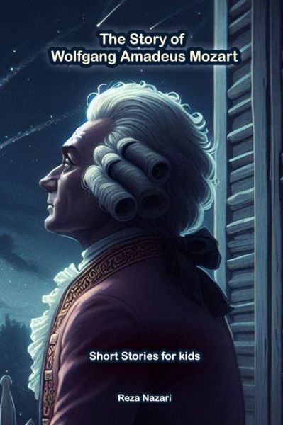 Cover for Reza Nazari · Story of Wolfgang Amadeus Mozart (Buch) (2024)