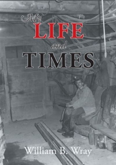 Cover for William B. Wray · My Life and Times (Bog) (2022)