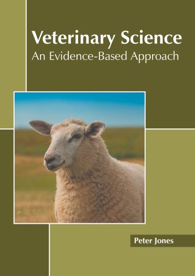 Cover for Peter Jones · Veterinary Science: An Evidence-Based Approach (Inbunden Bok) (2022)