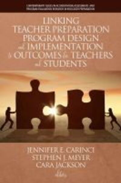 Cover for Linking Teacher Preparation Program Design and Implementation to Outcomes for Teachers and Students - Contemporary Issues in Accreditation, Assessment, and Program Evaluation Research in Educator Preparation (Hardcover Book) (2020)
