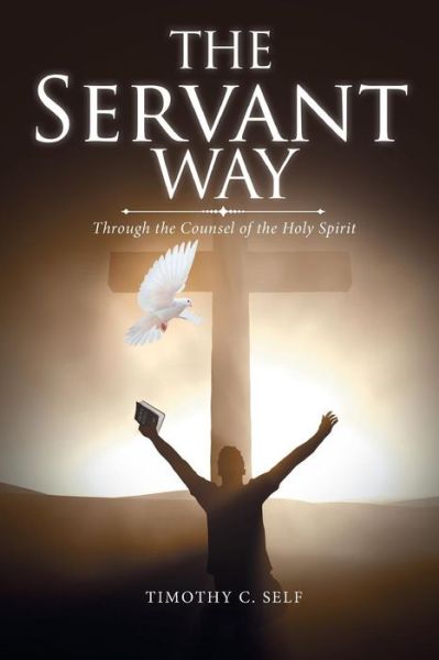 Cover for Timothy C Self · The Servant Way (Paperback Book) (2018)
