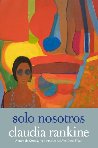 Solo nosotros - Claudia Rankine - Books - Seven Stories Press - 9781644211588 - March 28, 2023