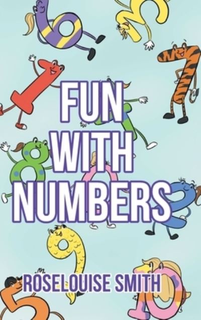 Cover for Roselouise Smith · Fun with Numbers (Hardcover Book) (2022)