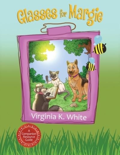 A Glasses for Margie Companion Resource Guide - Virginia K White - Bücher - Bublish, Inc. - 9781647041588 - 9. September 2020