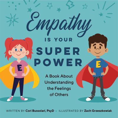 Cover for Cori Bussolari · Empathy Is Your Superpower: A Book About Understanding the Feelings of Others (Paperback Book) (2021)