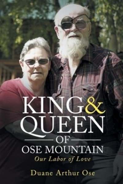 Cover for Duane Arthur Ose · King &amp; Queen of OSE Mountain (Bok) (2022)