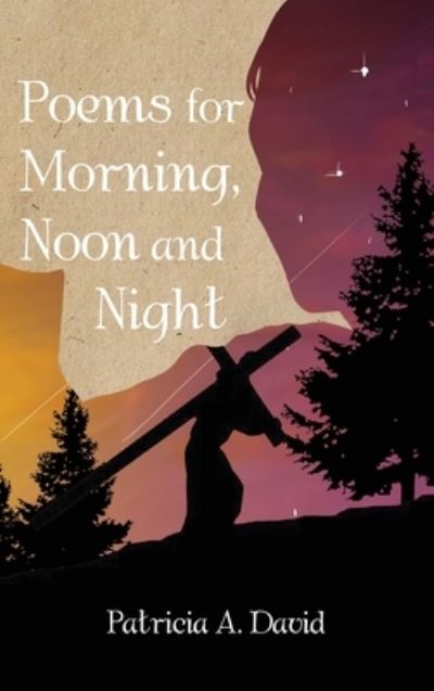 Cover for Patricia a David · Poems for Morning, Noon and Night (Hardcover Book) (2021)