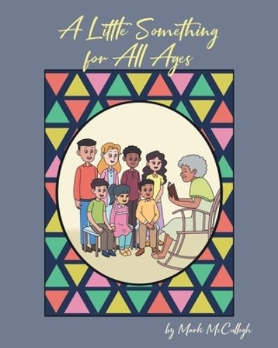 Cover for Mark McCullogh · A Little Something for All Ages (Paperback Book) (2021)